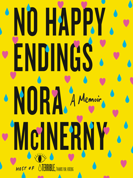 Title details for No Happy Endings by Nora McInerny - Available